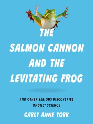 cover image of The Salmon Cannon and the Levitating Frog
